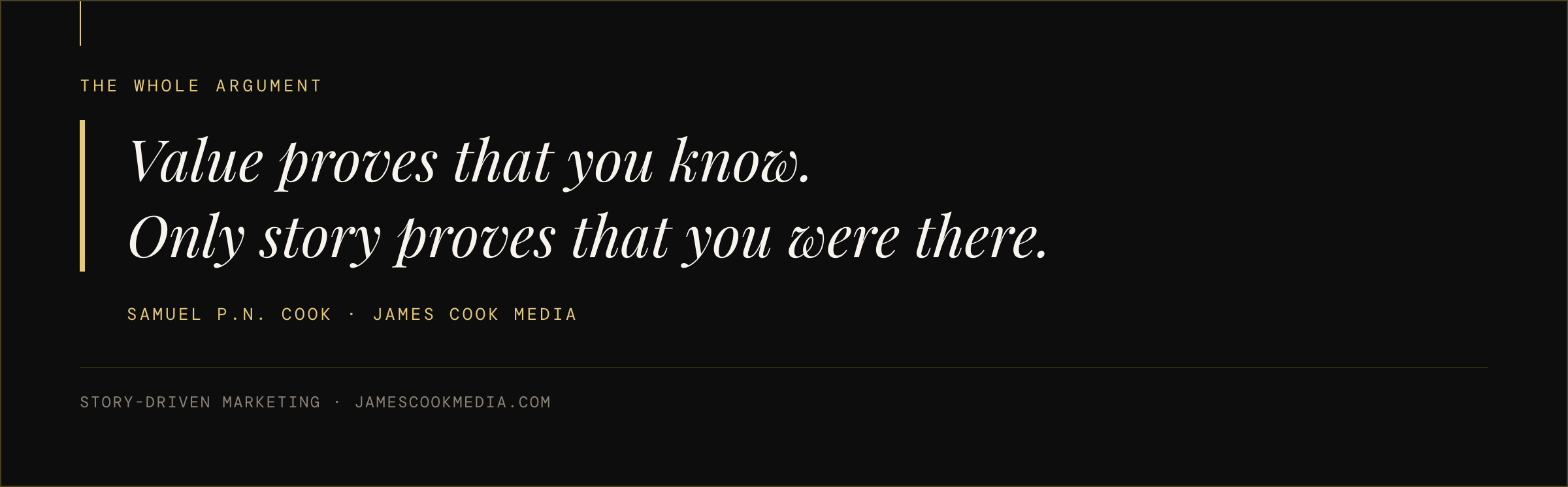 Pull quote reading value proves that you know, only story proves that you were there