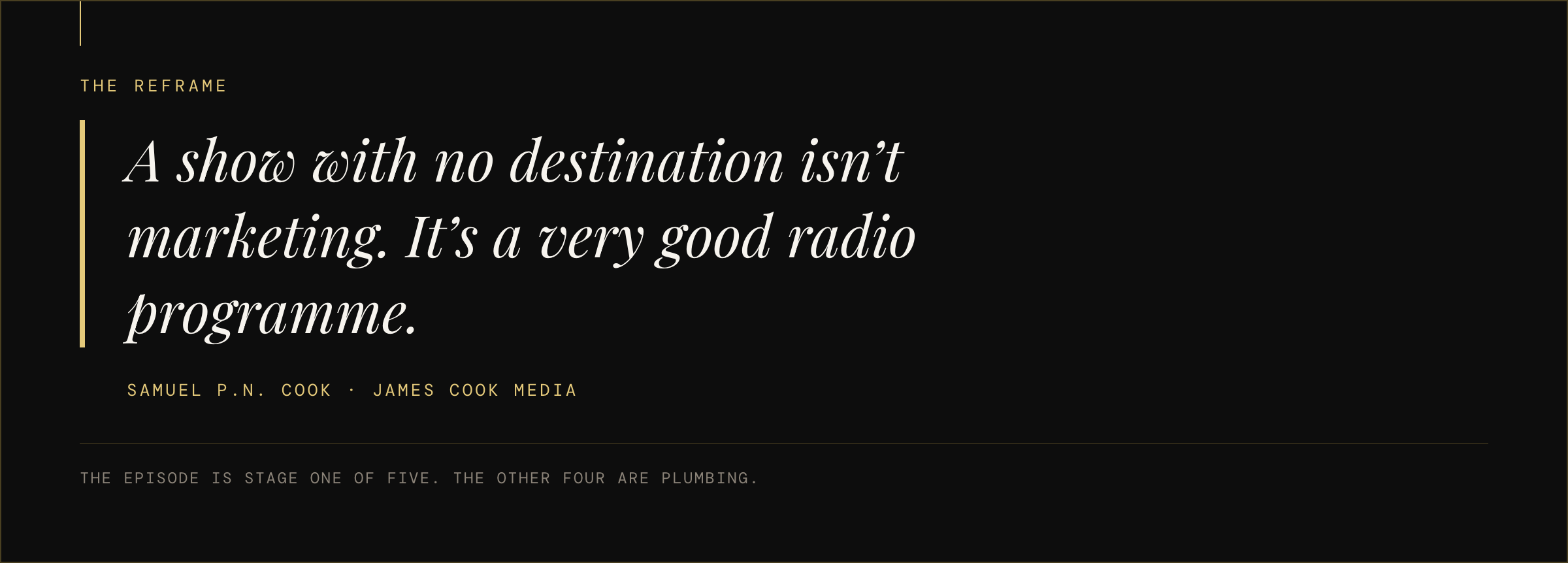 Pull quote reading a show with no destination is not marketing, it is a very good radio programme