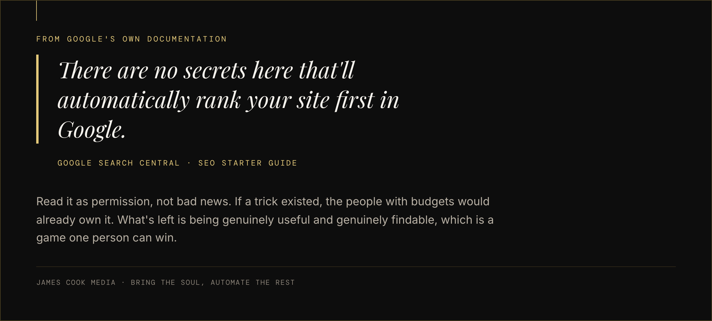 Google Search Central states there are no secrets that automatically rank a site first in Google