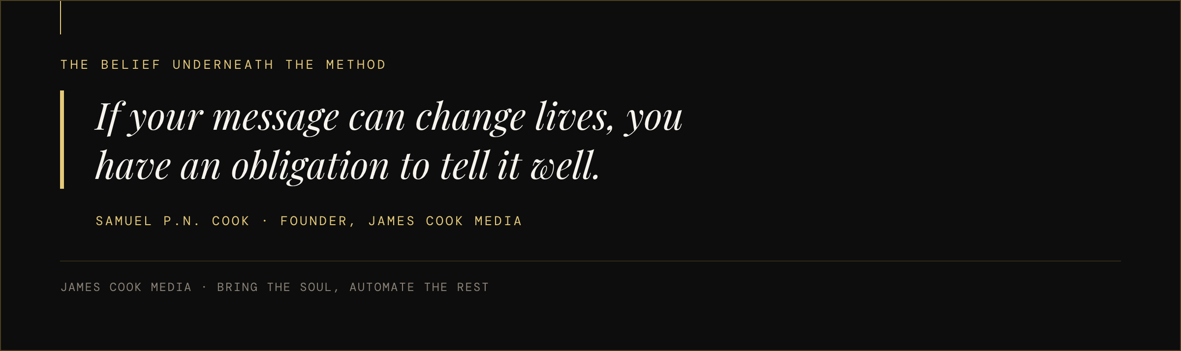 Quote from Samuel P.N. Cook reading that if your message can change lives you have an obligation to tell it well