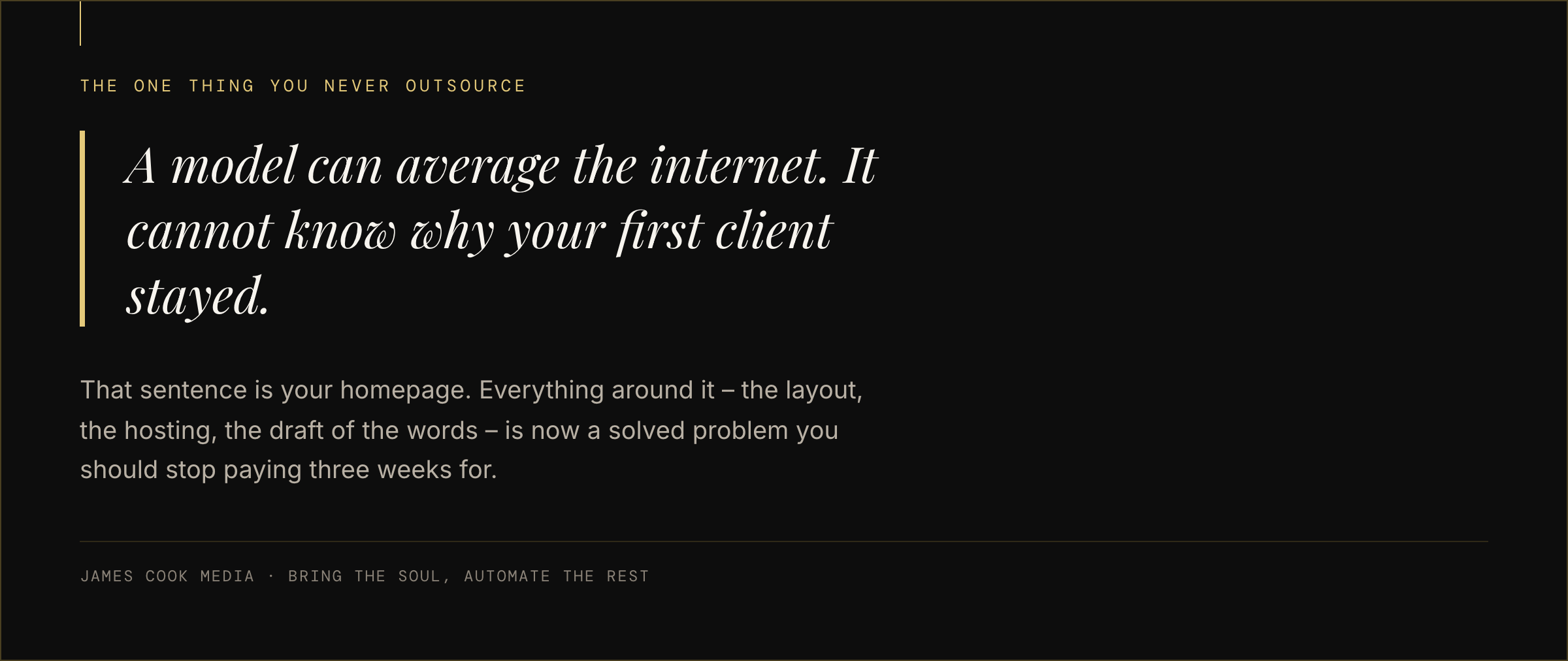 A model can average the internet, it cannot know why your first client stayed
